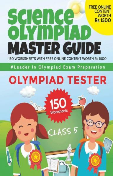 Science Olympiad Master Guide - Class 5 : 150 Worksheets With Free Online Content Worth Rs 1500