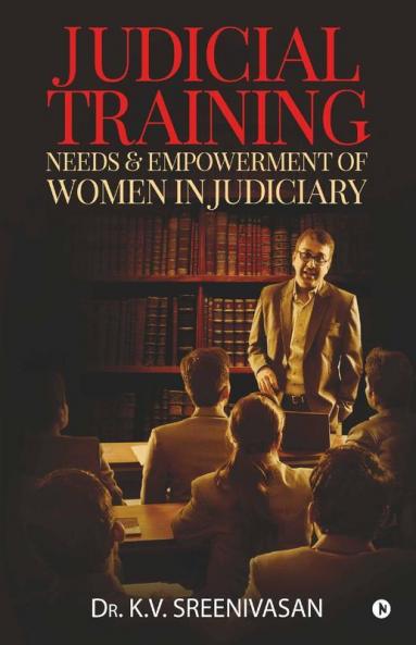 Judicial Training Needs & Empowerment Of Women In Judiciary