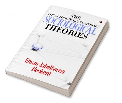 The Little Book of Contemporary Sociological Theories