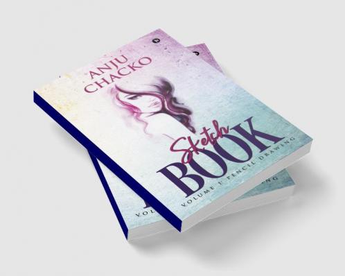 Sketch Book : Volume 1: Pencil Drawing