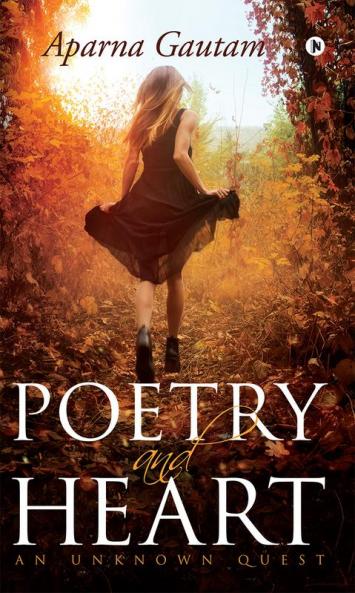 Poetry and Heart : An Unknown Quest