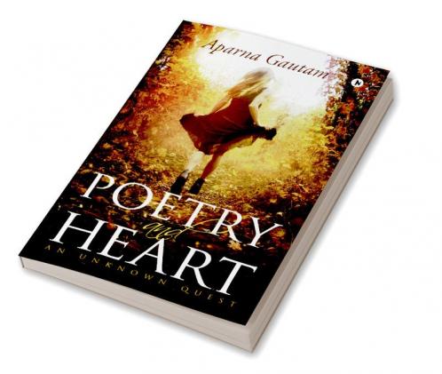Poetry and Heart : An Unknown Quest