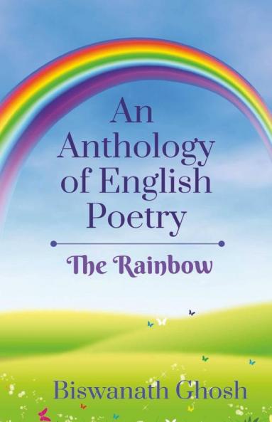 An Anthology Of English Poetry: The Rainbow