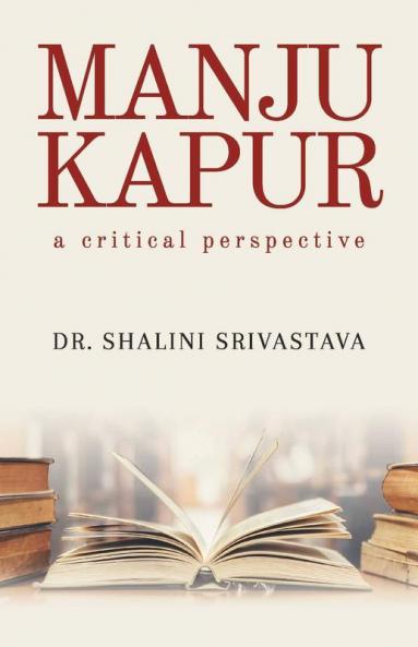 Manju Kapur: A Critical Perspective