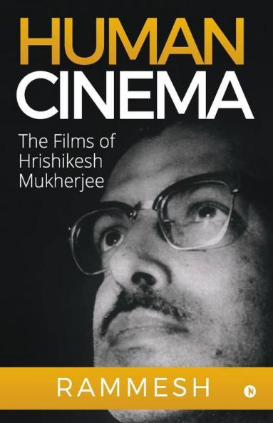Human Cinema : The Films Of Hrishikesh Mukherjee