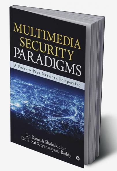 Multimedia Security Paradigms : A Peer-to-Peer Network Perspective