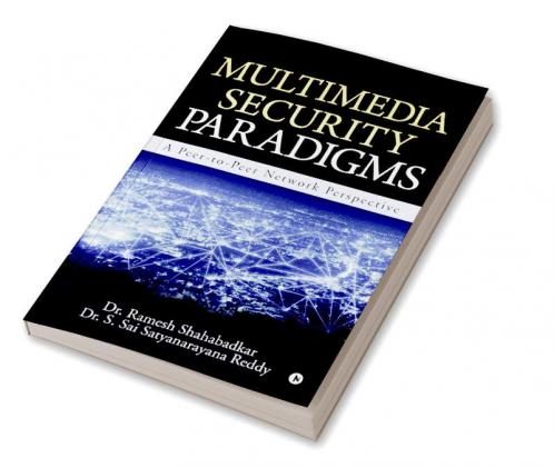 Multimedia Security Paradigms : A Peer-to-Peer Network Perspective