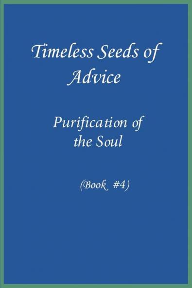 Timeless Seeds of Wisdom and Advice