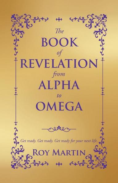THE BOOK OF REVELATION FROM ALPHA TO OMEGA