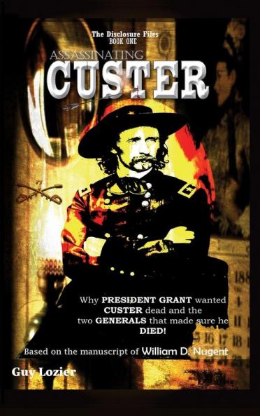 Assassinating Custer: 1 (Disclosure Files)