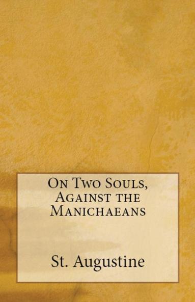On Two Souls Against the Manichaeans