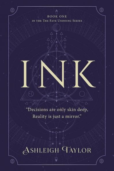Ink: Decisions are only skin deep Reality is just a mirror.: 1 (The Fate Undoing)