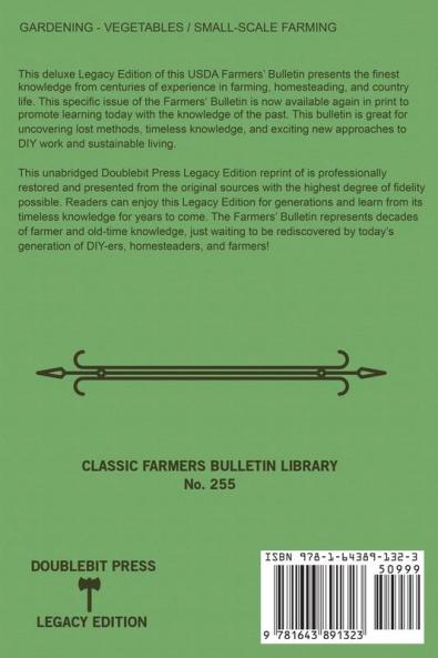 The Home Vegetable Garden (Legacy Edition): The Classic USDA Farmers' Bulletin No. 255 With Tips And Traditional Methods In Sustainable Gardening And Permaculture (Classic Farmers Bulletin Library)