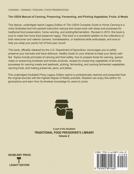 The USDA Complete Guide To Home Canning (Legacy Edition): The USDA's Handbook For Preserving Pickling And Fermenting Vegetables Fruits and Meats - ... Traditional Food Preserver's Library)