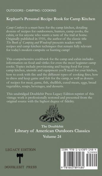 Camp Cookery (Legacy Edition): The Classic Manual on Outdoor Kitchens Camping Recipes and Cooking Techniques with Game Fish and other Vittles on the Fire: 23 (The Library of Outdoors Classics)