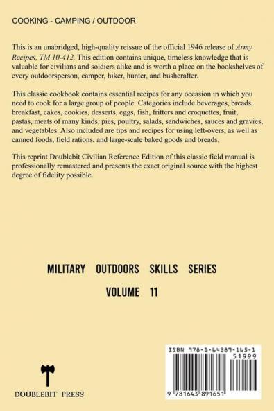 Army Recipes - TM 10-412 US Army Technical Manual (1946 World War II Civilian Reference Edition): The Unabridged Classic Wartime Cookbook for Large ... and Cafeterias: 11 (Military Outdoors Skills)