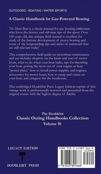 The Motor Boat (Legacy Edition): A Timeless Classic on Captaining Maintenance Selection Care and Use of Vintage Early Gas-Powered Watercraft: 10 (The Classic Outing Handbooks Collection)