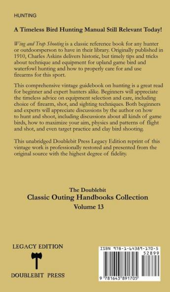 Wing and Trap Shooting (Legacy Edition): A Classic Handbook on Marksmanship and Tips and Tricks for Hunting Upland Game Birds and Waterfowl: 13 (The Classic Outing Handbooks Collection)