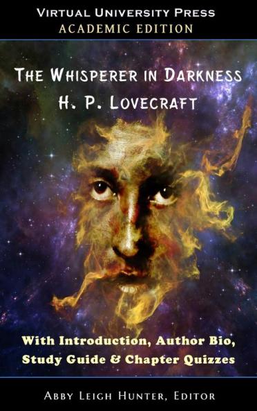 The Whisperer in Darkness (Academic Edition): With Introduction Author Bio Study Guide & Chapter Quizzes
