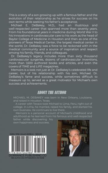 Remembering My Father: Remembering My Father Michael E. DeBakey M.D.