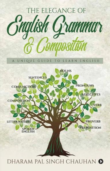 The Elegance Of English Grammar And Composition A Unique Guide To Learn English