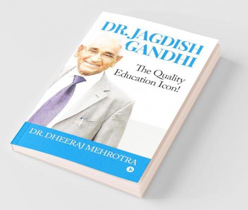 Dr. Jagdish Gandhi: The Quality Education Icon!