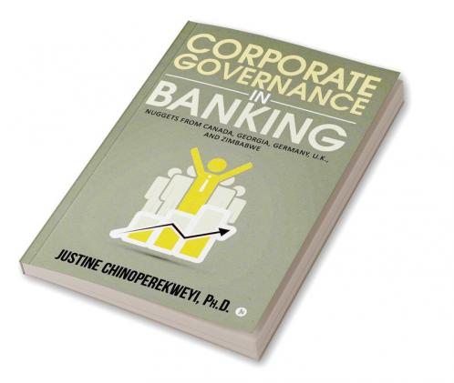 Corporate Governance in Banking : Nuggets from Canada Georgia Germany U.K. and Zimbabwe
