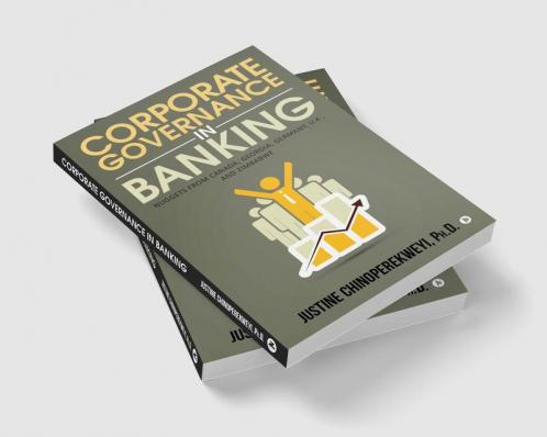 Corporate Governance in Banking : Nuggets from Canada Georgia Germany U.K. and Zimbabwe