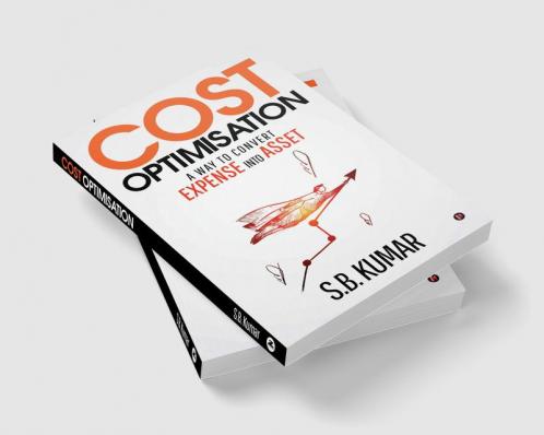 COST OPTIMISATION : A Way to convert EXPENSE into ASSET