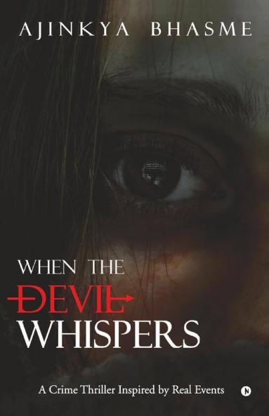 When The Devil Whispers A Crime Thriller Inspired By Real Events