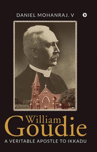 William Goudie: A Veritable Apostle To Ikkadu