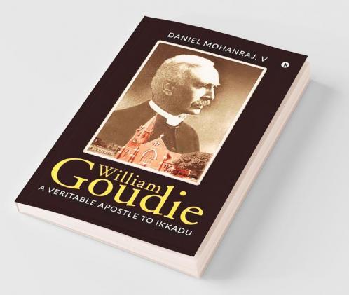 William Goudie: A Veritable Apostle To Ikkadu