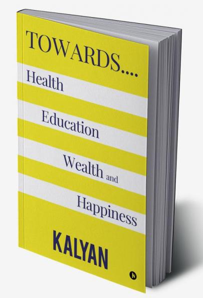 Towards…. Health Education Wealth and Happiness