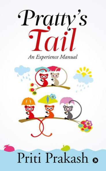 Pratty’s Tail : An Experience Manual