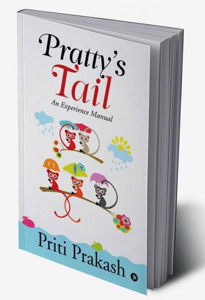 Pratty’s Tail : An Experience Manual