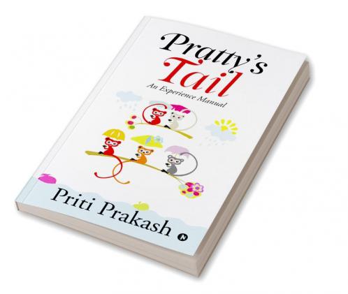 Pratty’s Tail : An Experience Manual