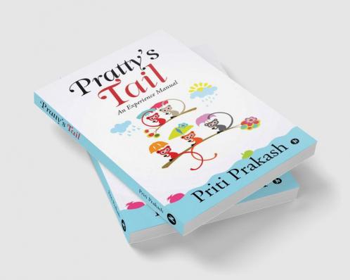 Pratty’s Tail : An Experience Manual
