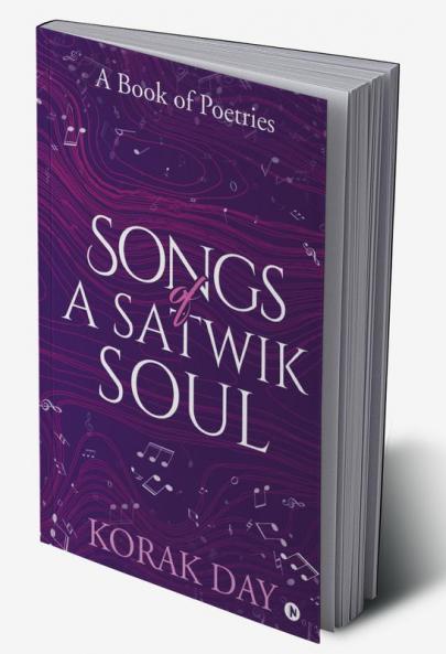 SONGS OF A SATWIK SOUL : A Book of Poetries