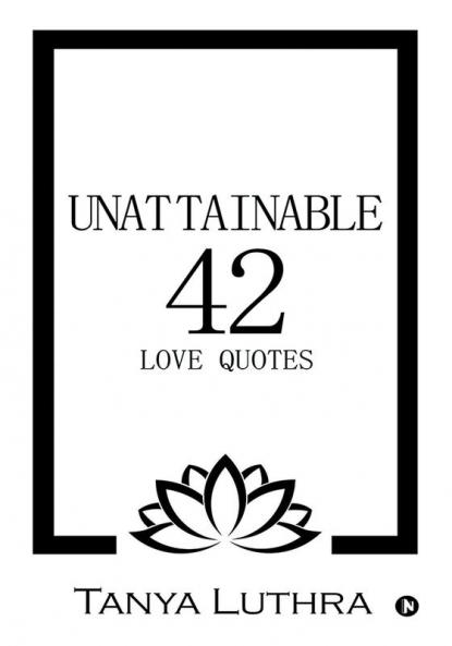 Unattainable 42 : Love Quotes
