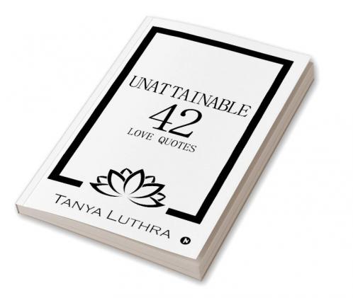Unattainable 42 : Love Quotes