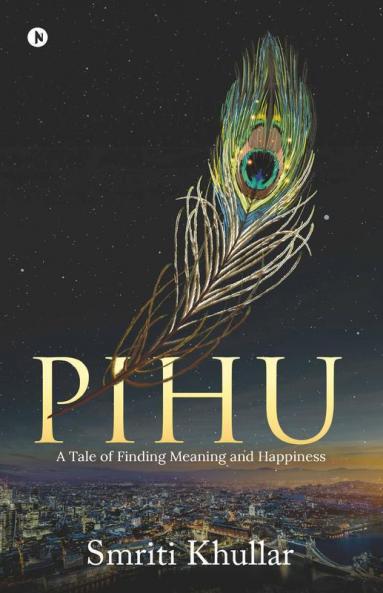 Pihu : A Tale Of Finding Meaning And Happiness