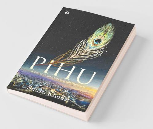 Pihu : A Tale Of Finding Meaning And Happiness