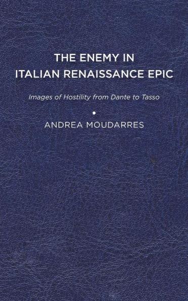 The Enemy in Italian Renaissance Epic