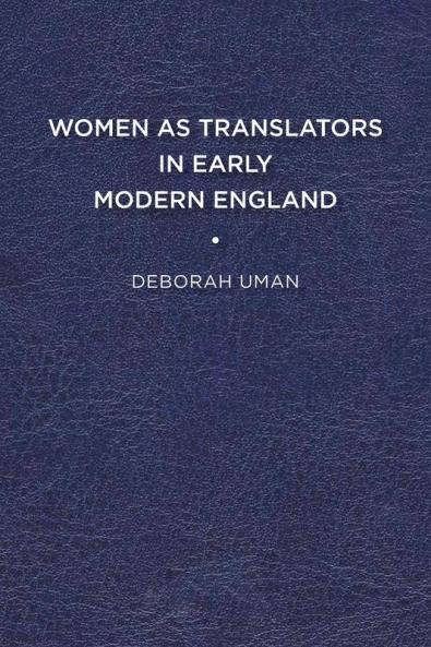 Women as Translators in Early Modern England