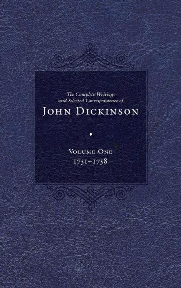 Complete Writings and Selected Correspondence of John Dickinson