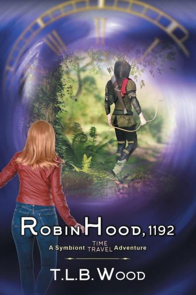 Robin Hood 1192 (The Symbiont Time Travel Adventures Series Book 7)