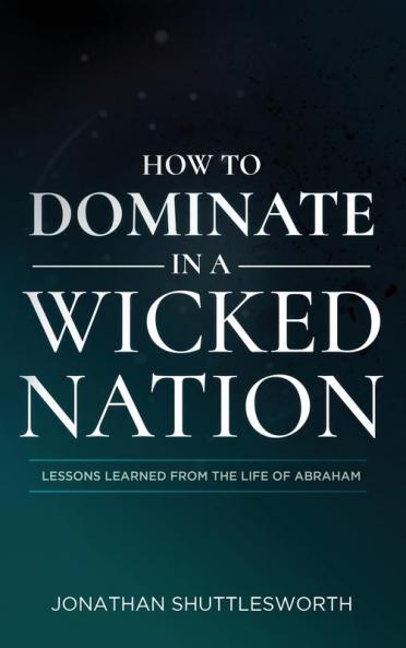 How to Dominate in a Wicked Nation