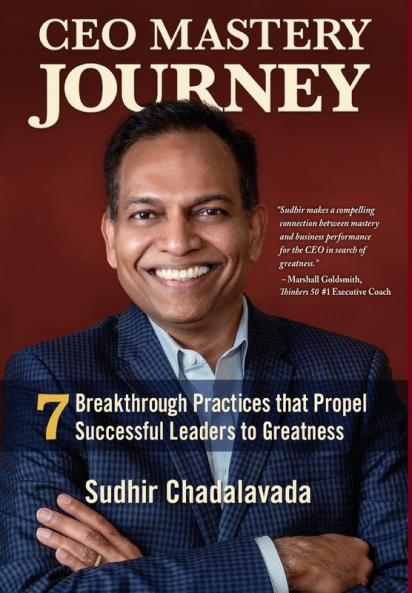 CEO Mastery Journey: 7 Breakthrough Practices to Propel Successful Leaders to Greatness