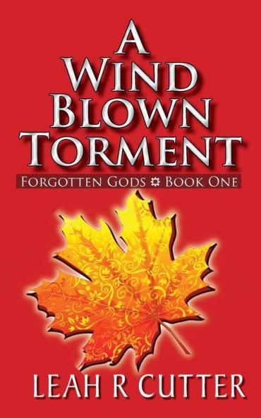 A Wind Blown Torment: 1 (Forgotten Gods)