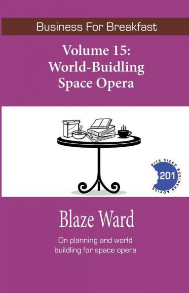 World-Building Space Opera: 15 (Business for Breakfast)